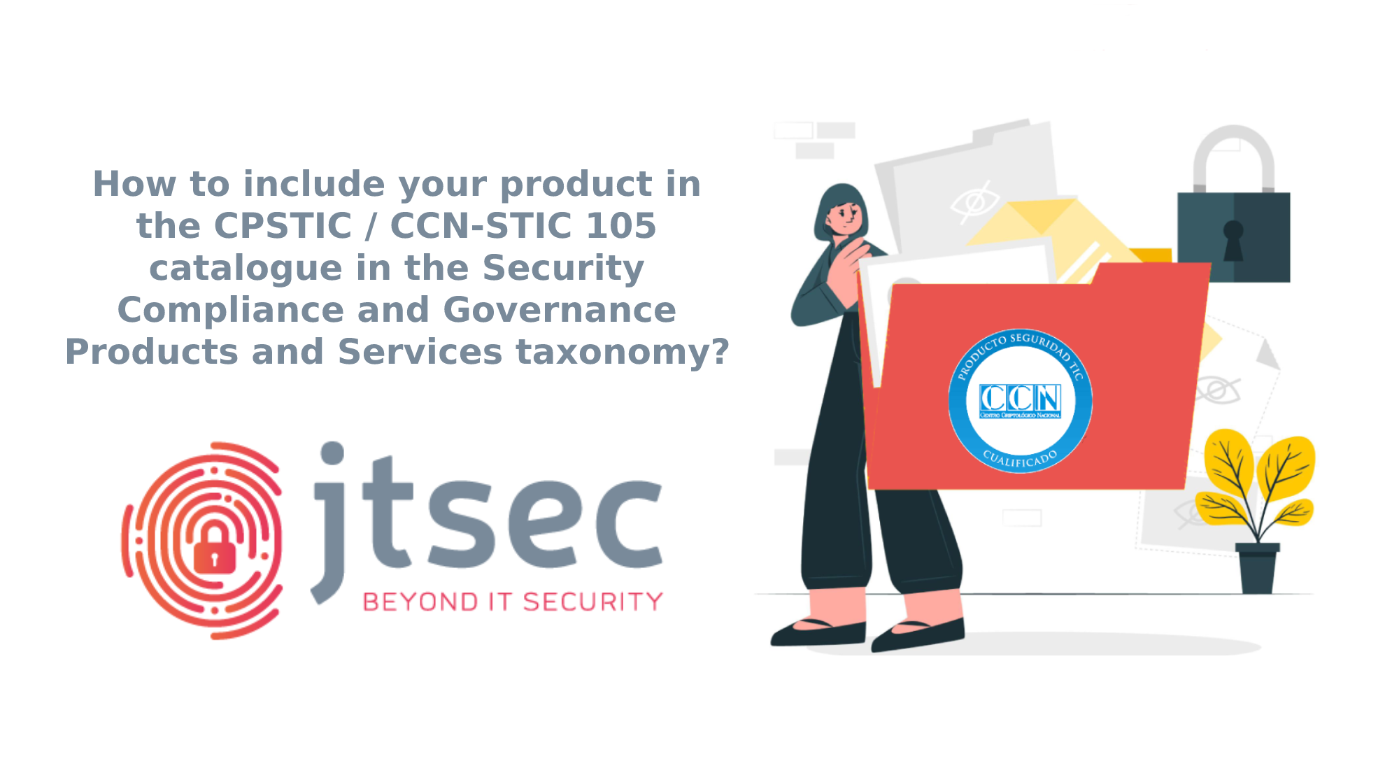 How to include your product in the CPSTIC / CCN-STIC 105 catalogue in the Security Compliance and Governance Products and Services taxonomy?